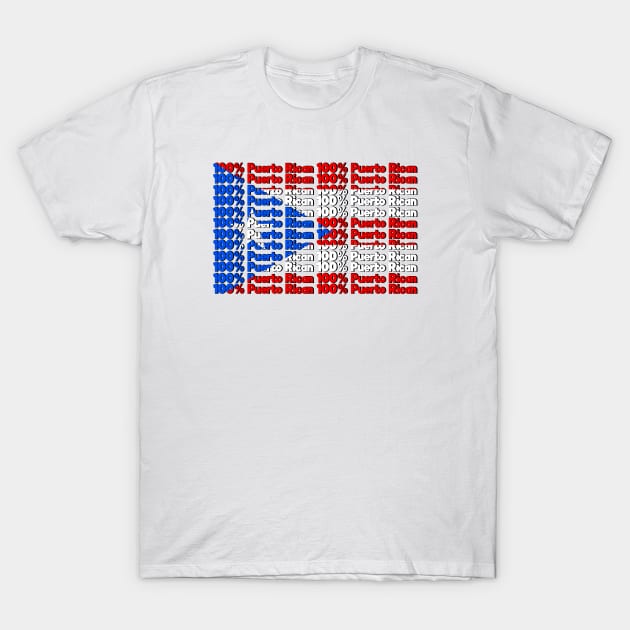 100% Puerto Rican T-Shirt by MiamiTees305